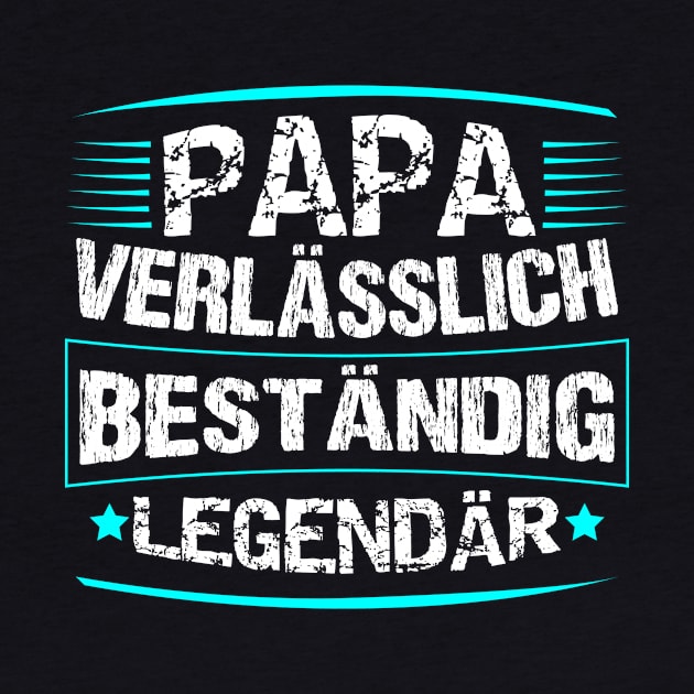 papa verlässlich beständig legendär by HBfunshirts